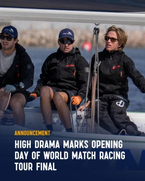 High drama marks opening day of World Match Racing Tour Final