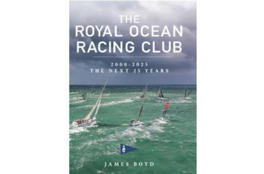 RORC centenary history book unveiled: The Royal Ocean Racing Club - 2000-2025 – The Next 25 years