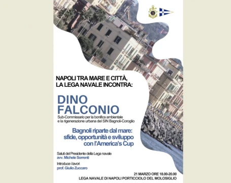 Lega Navale di Napoli: il convegno Napoli tra mare e città- Bagnoli riparte dal mare