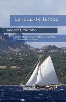La rotta del tempo, un viaggio nella storia della nautica da diporto